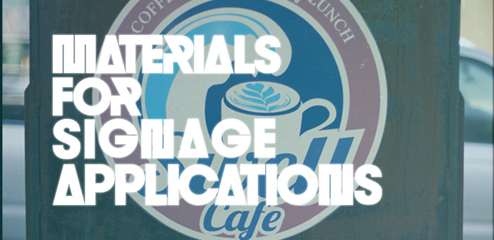 Choosing the Right Substance Materials for Signage Applications